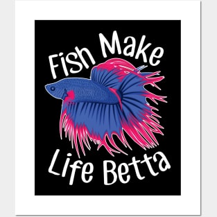 Fish Make Life Betta Posters and Art